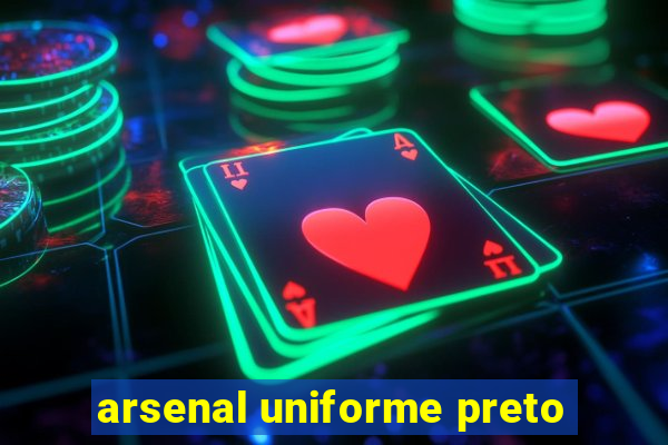 arsenal uniforme preto